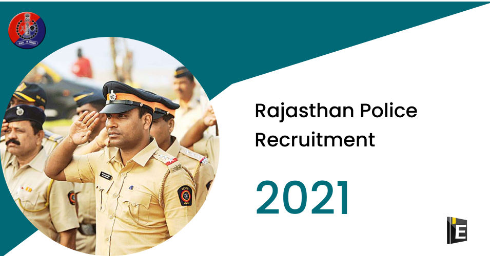  Rajasthan Police Constable Recruitment 2021- Golden Opportunity 