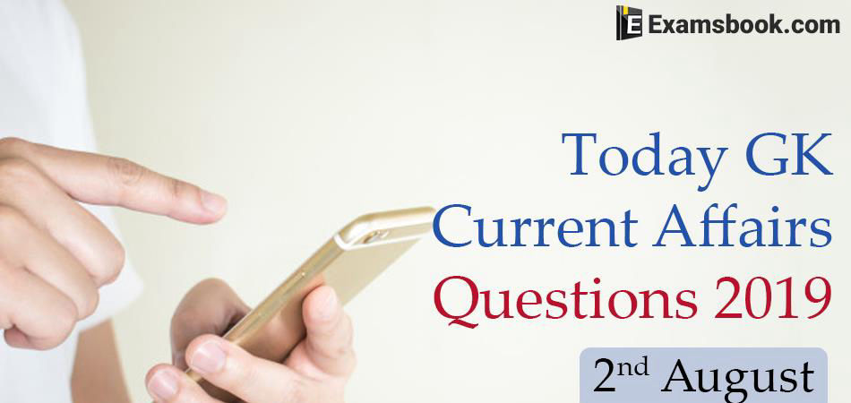 Today-GK-Current-Affairs-Questions-2019-August-2nd