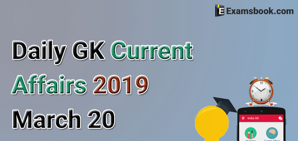 Daily-GK-Current-Affairs-2019-March-20