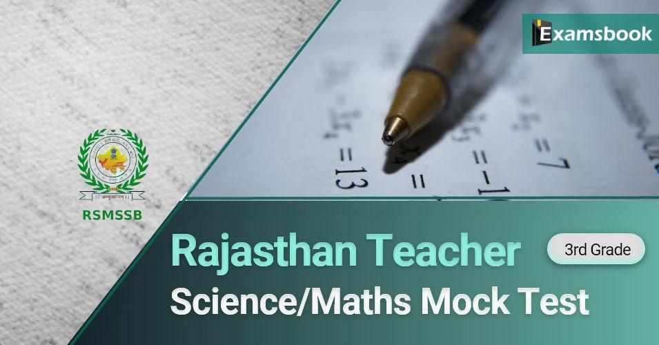 Rajasthan 3rd Grade Teacher Science & Math Mock Test