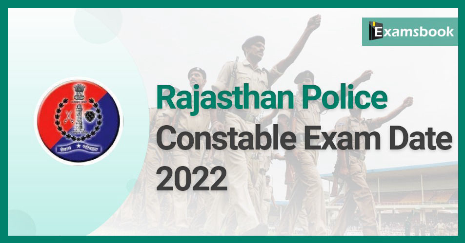 Rajasthan Police Constable Exam Date 2022: Check CBT Date & Admit Card 