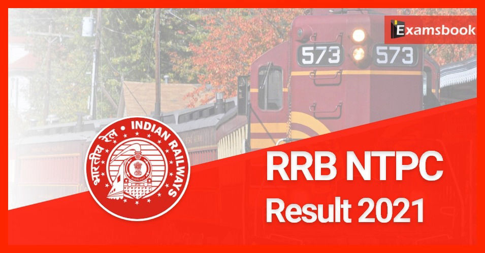 RRB NTPC Result 2021: CBT-1 Result & CBT-2 Exam Date Out