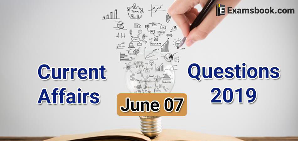 Current-Affairs-Questions-2019-June-07