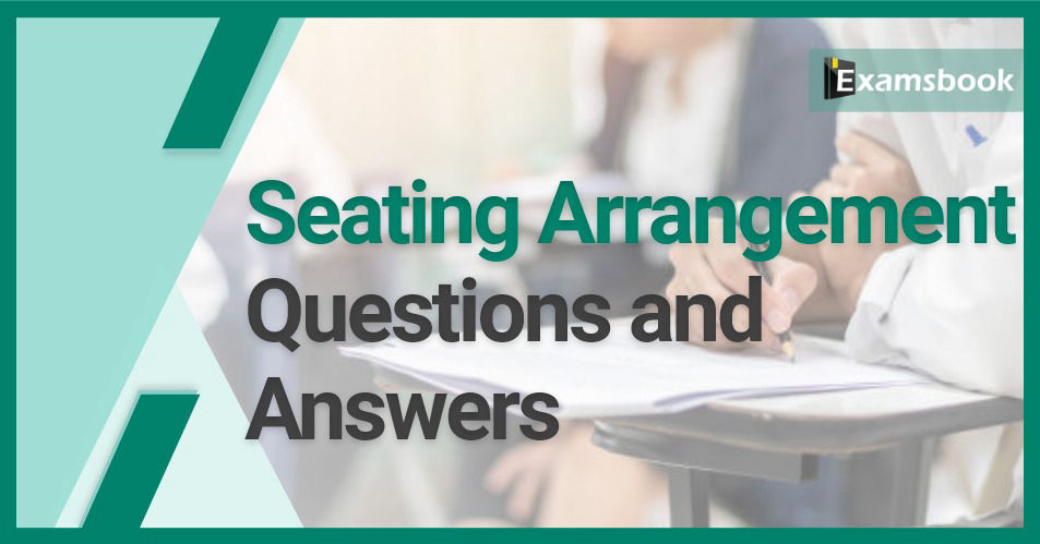 Seating Arrangement Questions and Answers