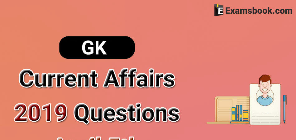 GK-Current-Affairs-2019-Questions-April-5th