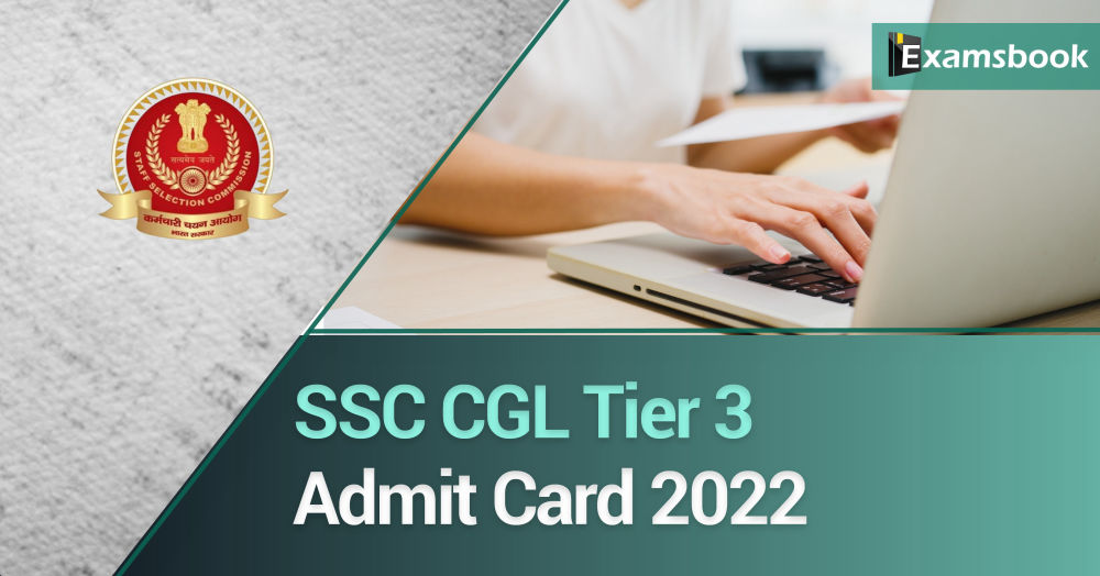SSC CGL Tier 3 Admit Card 2022