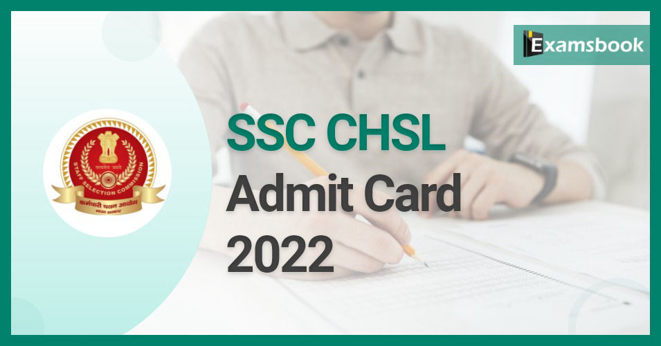 SSC CHSL Admit Card 2022 Out