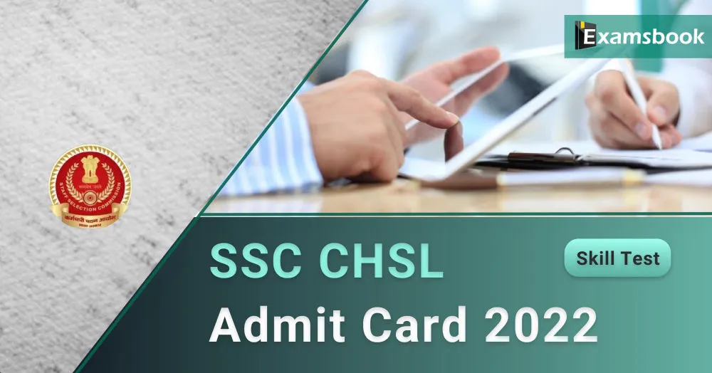 SSC CHSL Skill Test Admit Card 2022 