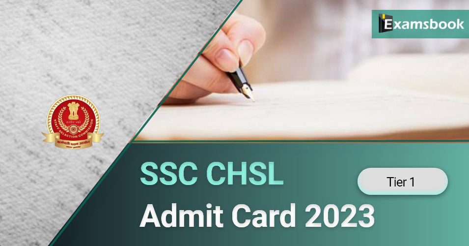 Ssc Chsl Tier 1 Admit Card 2023 Download Now 8783