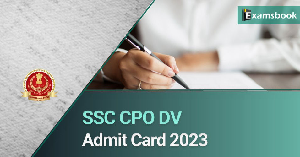 SSC CPO DV Admit Card 2023