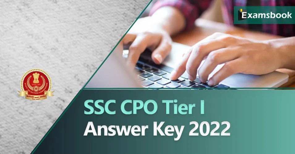SSC CPO Tier 1 Answer Key 2022