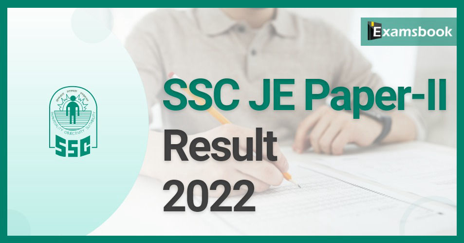 SSC JE Paper-II Result 2022: Know Your Result Here!  