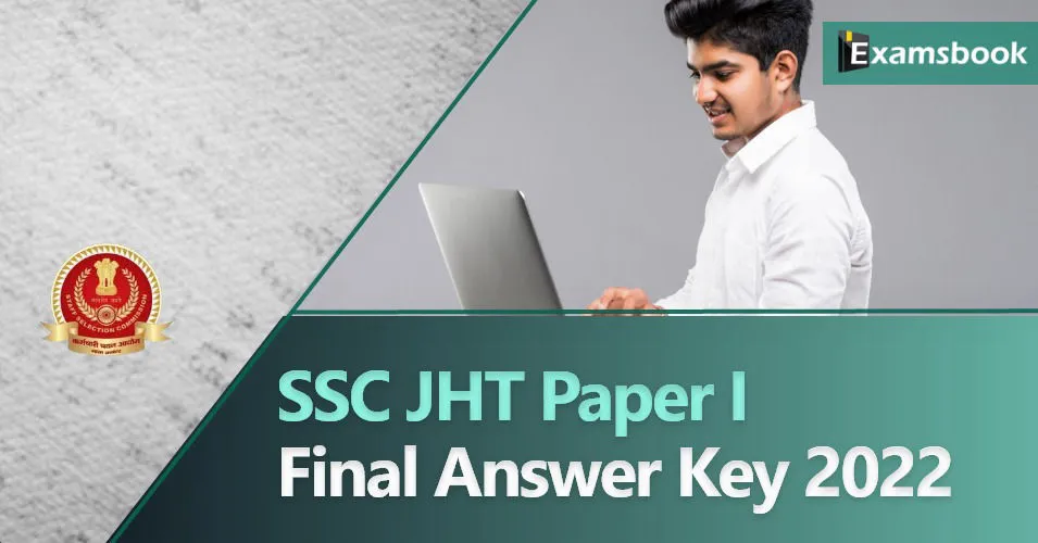 SSC JHT Paper I Final Answer Key 2022