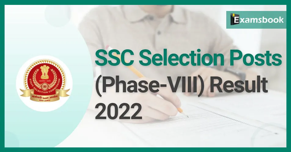  SSC Selection Posts (Phase-VIII) Result 2022 – Check Additional Result & Cutoff