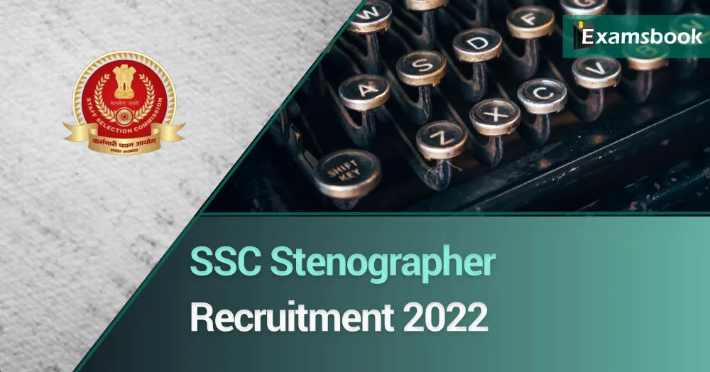 SSC Stenographer Recruitment 2022