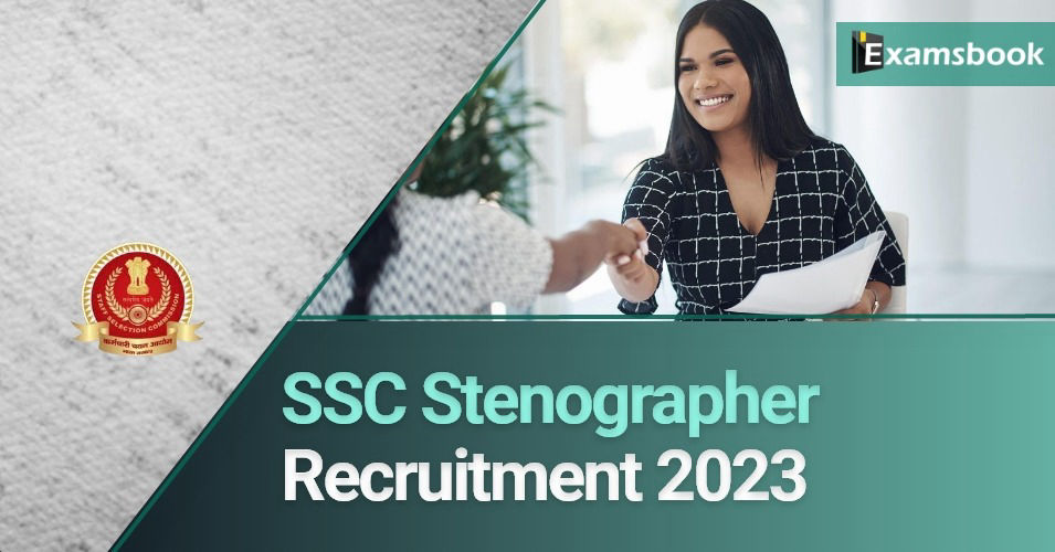 SSC Stenographer Recruitment 2023