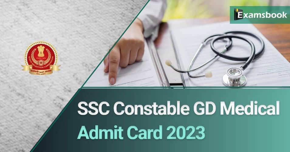 SSC Constable GD Medical Admit Card 2023