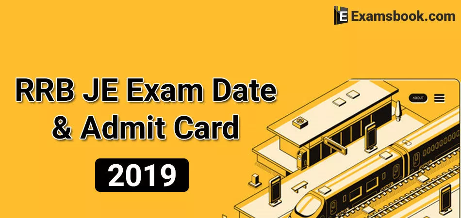rrb je exam date and admit card