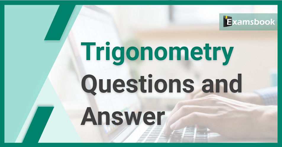 Trigonometry Questions and Answers for Competitive Exams