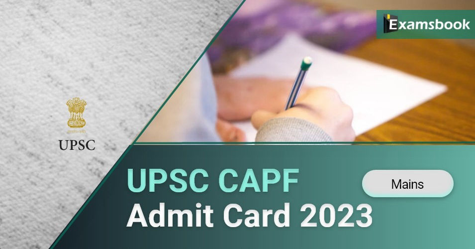 UPSC CAPF (ACs) Mains Admit Card 2023