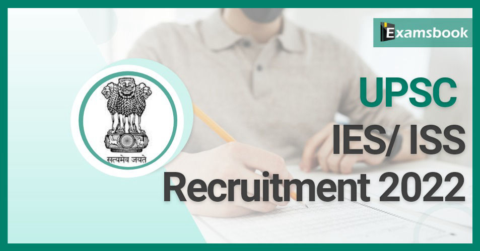 UPSC IES/ ISS Recruitment 2022 – Golden Opportunity