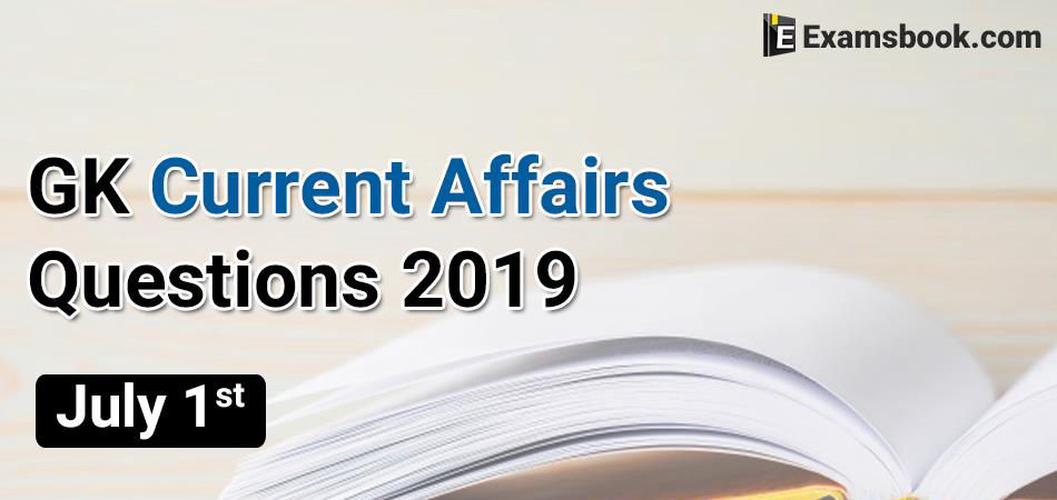 GK-Current-Affairs-Questions-2019-July-1st