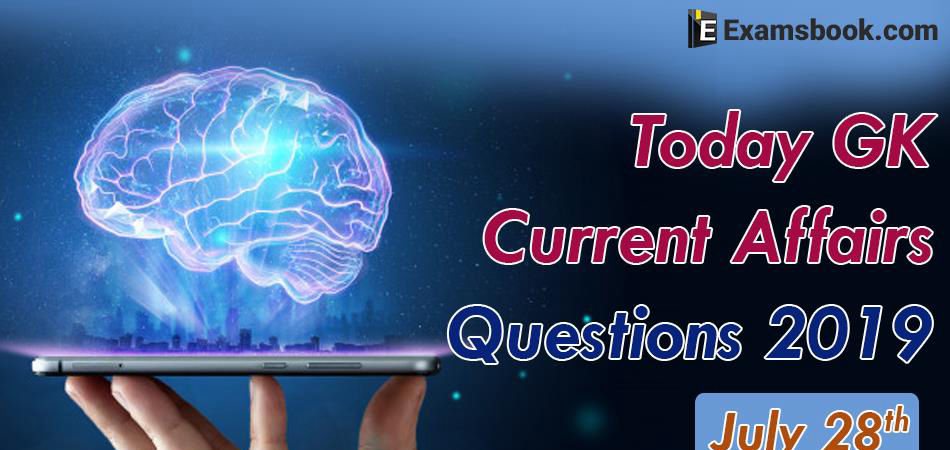 Today-GK-Current-Affairs-Questions-2019-July-28th
