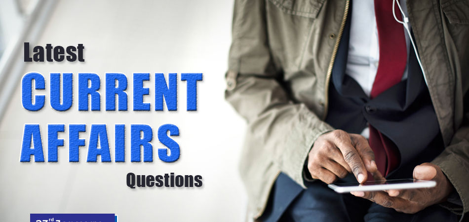 23 jan Latest Current Affairs Questions