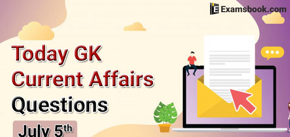 Today-GK-Current-Affairs-Questions-July-5th
