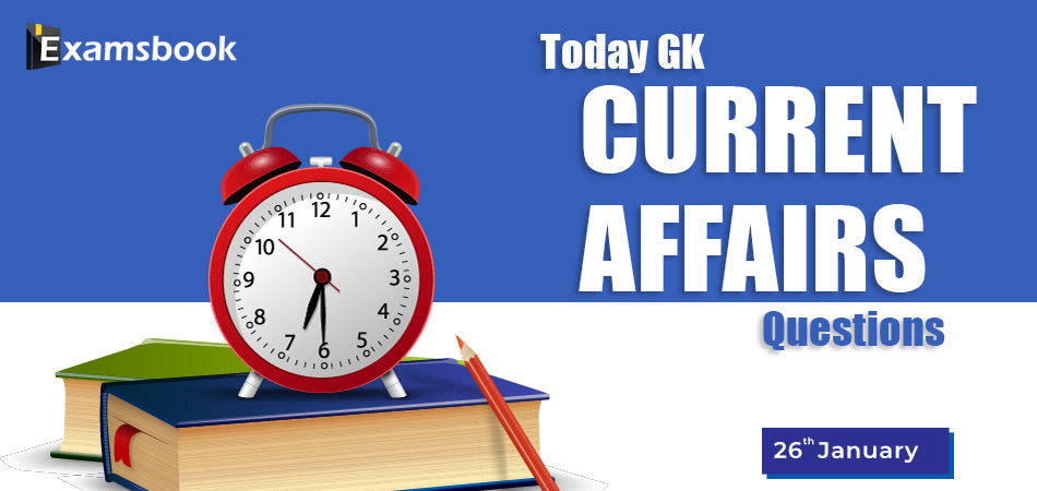 Today-GK-Current-Affairs-Questions-Jan-26th
