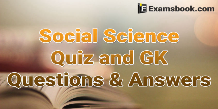 Social Science Quiz Gk Questions For Competitive Exams