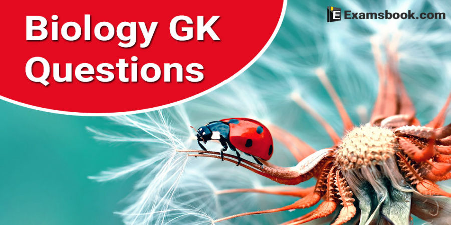 Biology GK Questions with Answers - Biology General ...