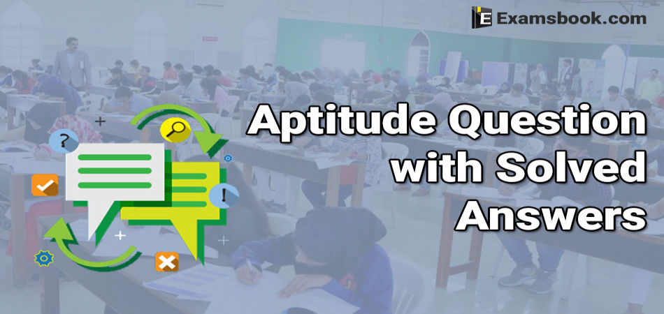 aptitude question with solved answers