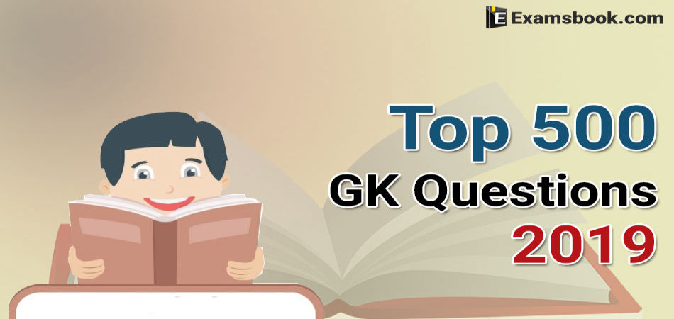 Top 500 Gk Questions 2019