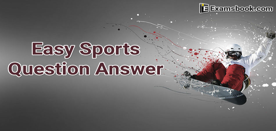 Easy Sports Questions And Answers