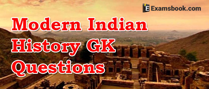 Modern Indian History Gk Questions And Answers For Competitive Exams