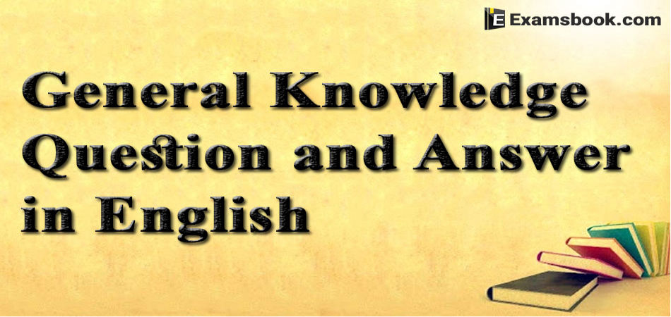 General Knowledge Questions And Answers In English