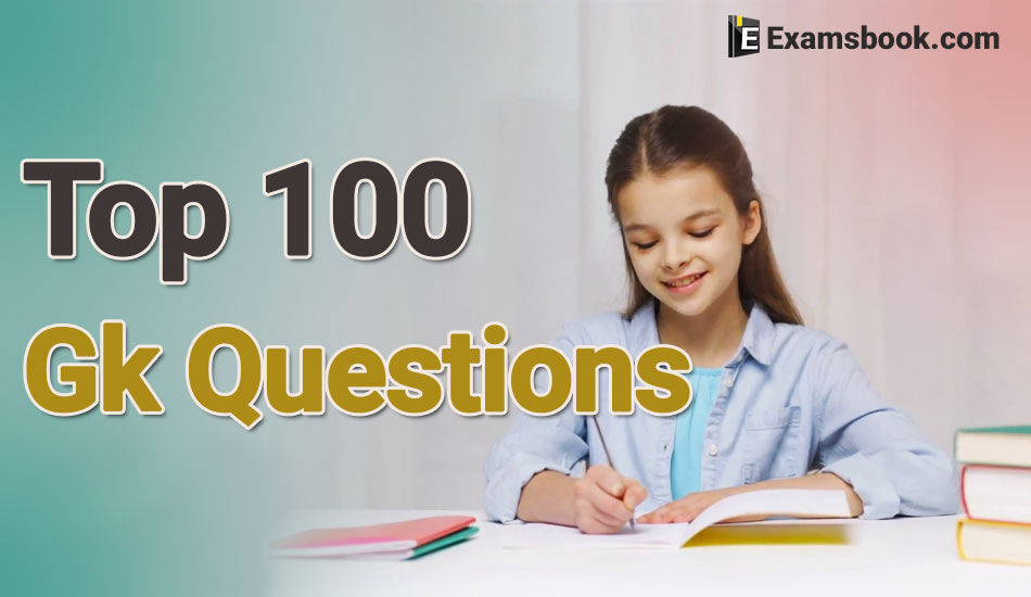 Top 100 Gk Questions With Answers For Ssc Exam
