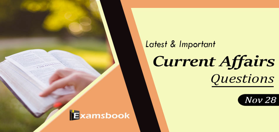 Latest-and-Important-Current-Affairs-Questions-Nov-28