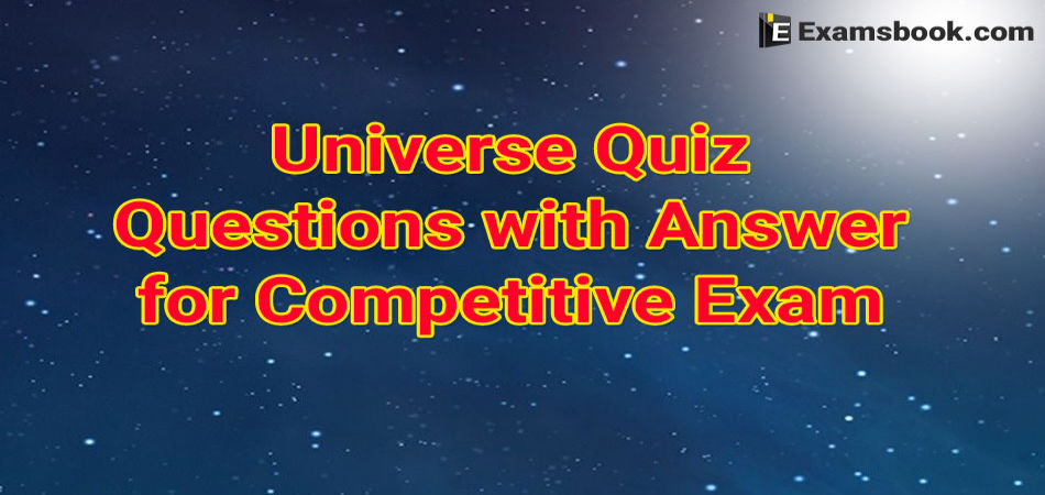 Universe Quiz Questions With Answers For Competitive Exam