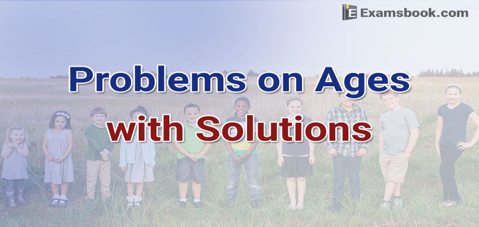 problems on ages with solutions