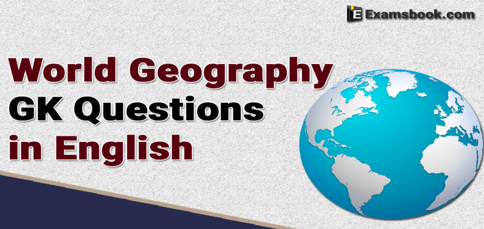 World Geography Gk Questions In English