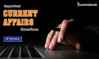 16 jan Important Current Affairs Questions