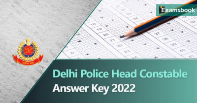 Delhi Police Head Constable Answer Key 2022