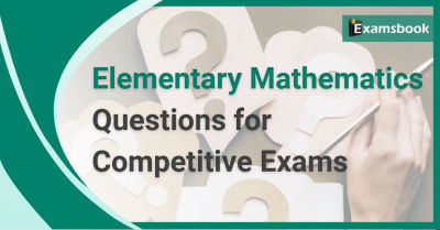 Elementary Mathematics Questions and Answers  