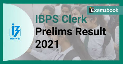 IBPS Clerk Prelims Result 2021: CRP Clerk-XI Mains Admit Card