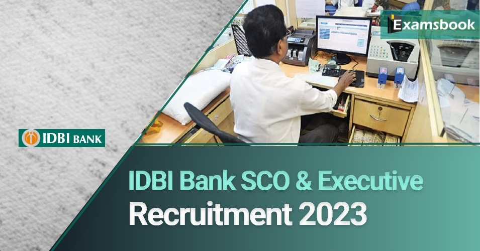 IDBI Bank SCO & Executive Recruitment 2023