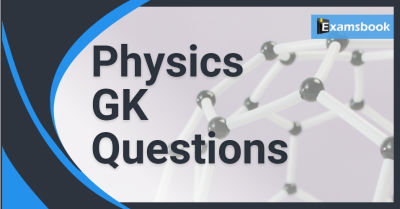 Physics General Knowledge GK Questions