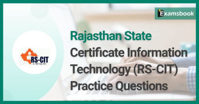 Rajasthan State Certificate Information Technology (RS-CIT) Practice Questions 