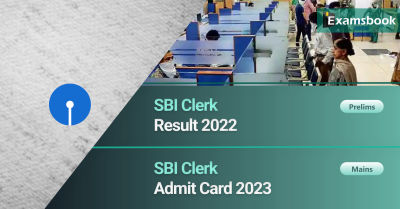 SBI Clerk Prelims Result 2022 and Mains Admit Card